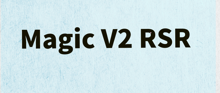 Magic V2 RSR