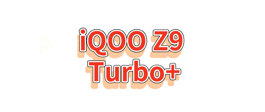 iQOO Z9 Turbo+